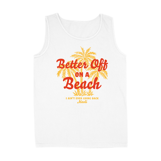 Better Off On a Beach White Tank